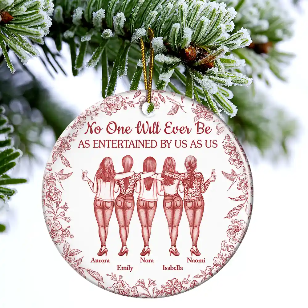 No One Will Ever Be As Entertained By Us As Us Bestie Toile - Personalized Circle Ceramic Ornament - Image 4
