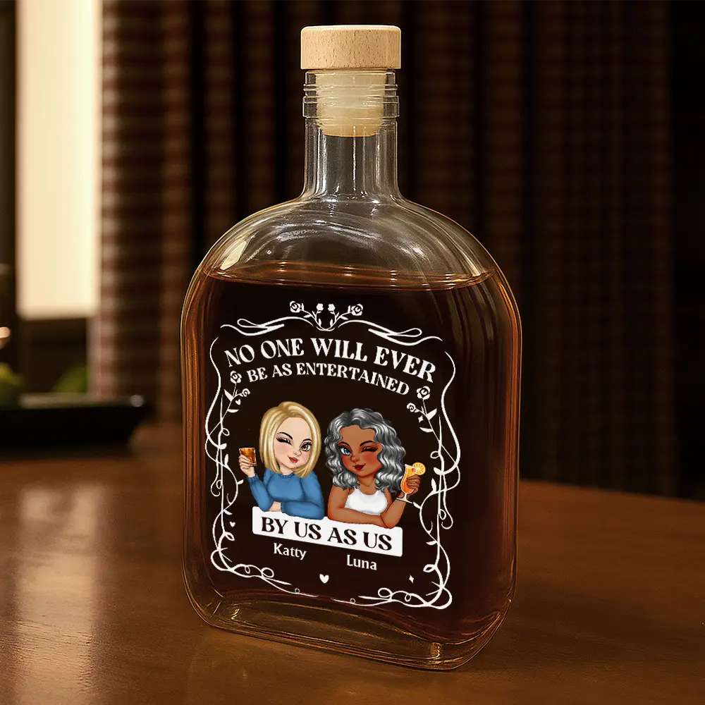 No One Will Ever Be As Entertained By Us As Us - Personalized Whiskey Bottle - Image 2