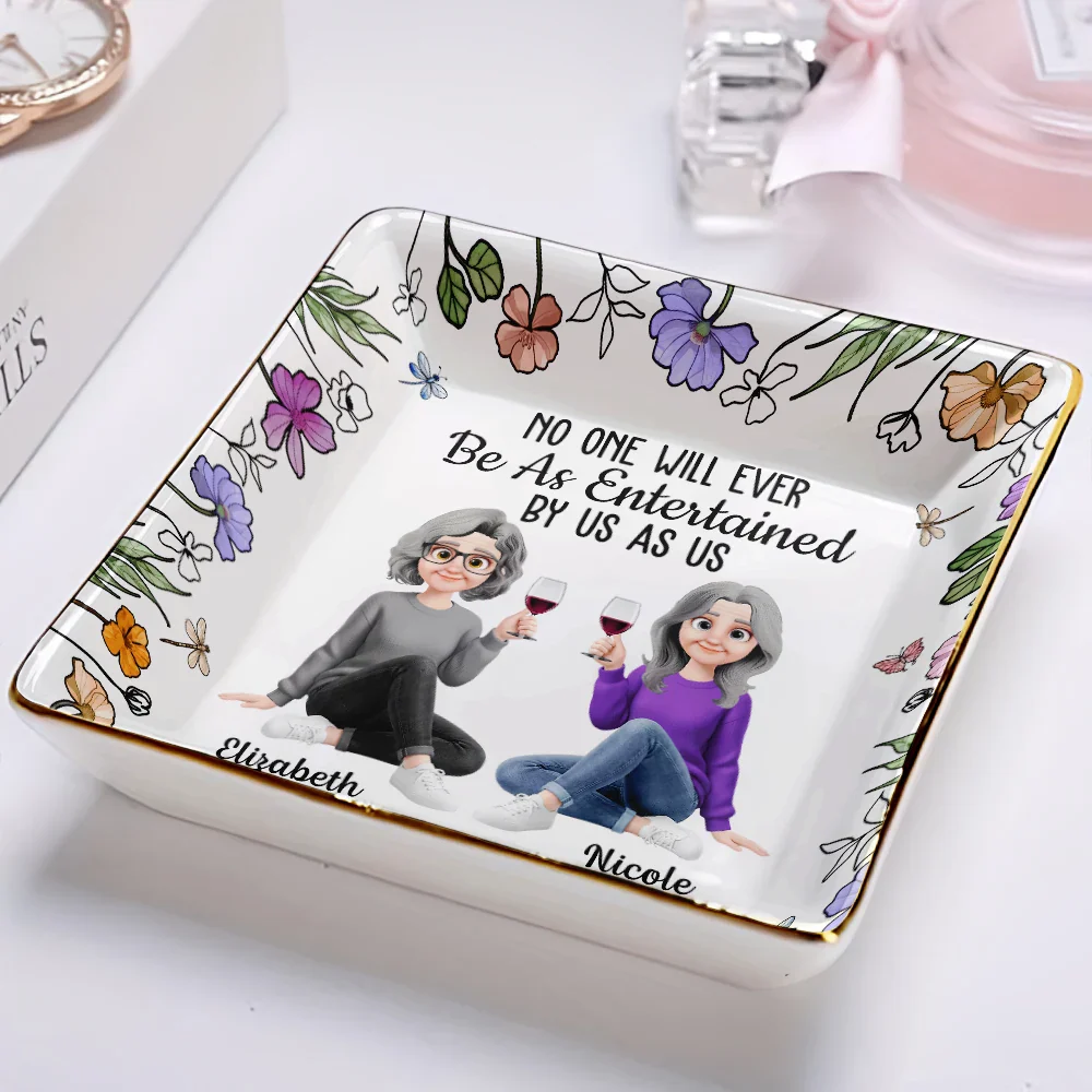 No One Will Ever Be As Entertained By Us As Us Sister Bestie - Personalized Ring Dish - Image 2