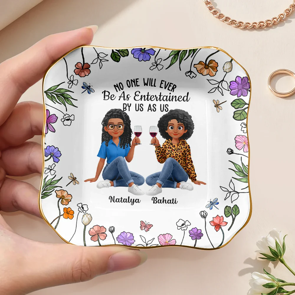 No One Will Ever Be As Entertained By Us As Us Sister Bestie - Personalized Ring Dish - Image 3