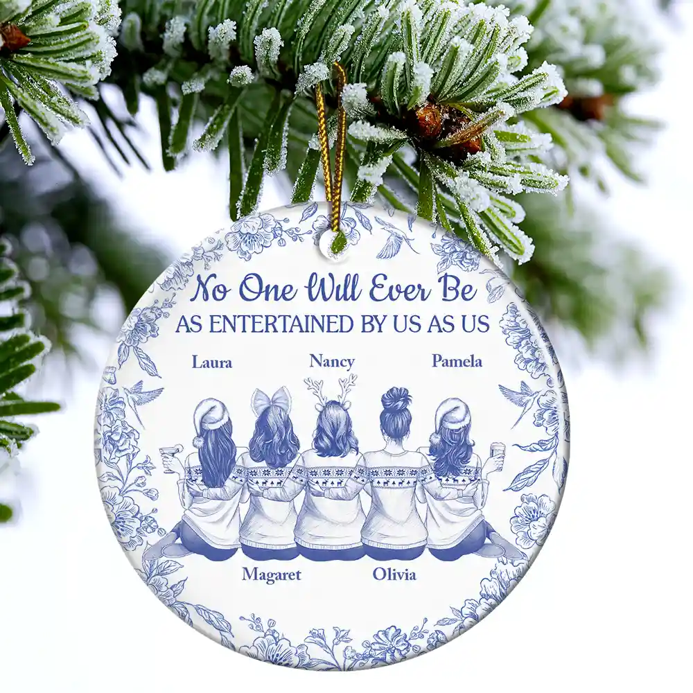 No One Will Ever Be As Entertained By Us As Us Toile Bestie - Personalized Circle Ceramic Ornament - Image 4