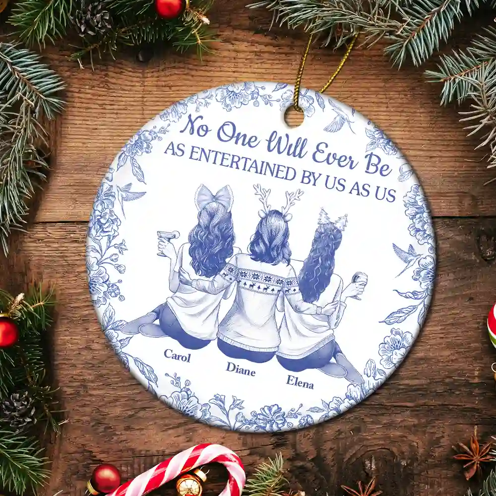No One Will Ever Be As Entertained By Us As Us Toile Bestie - Personalized Circle Ceramic Ornament - Image 5
