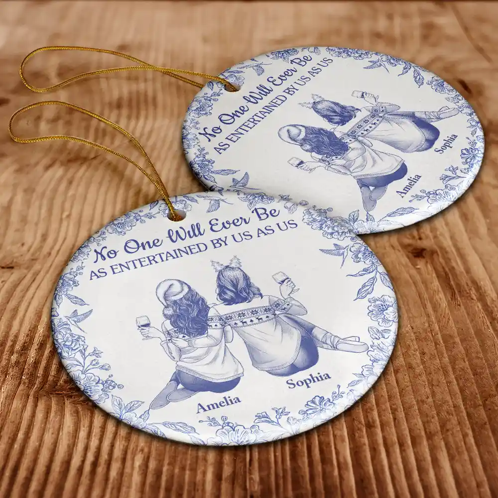 No One Will Ever Be As Entertained By Us As Us Toile Bestie - Personalized Circle Ceramic Ornament - Image 6