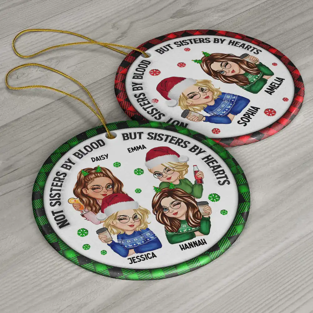 Not Sisters By Blood But Sisters By Hearts - 3D Inflated Effect Printed Ornament, Personalized Circle Ceramic Ornament - Image 6