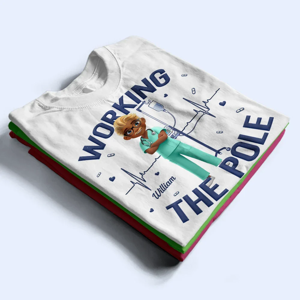Nurse Working The Pole - Personalized T Shirt - Image 2