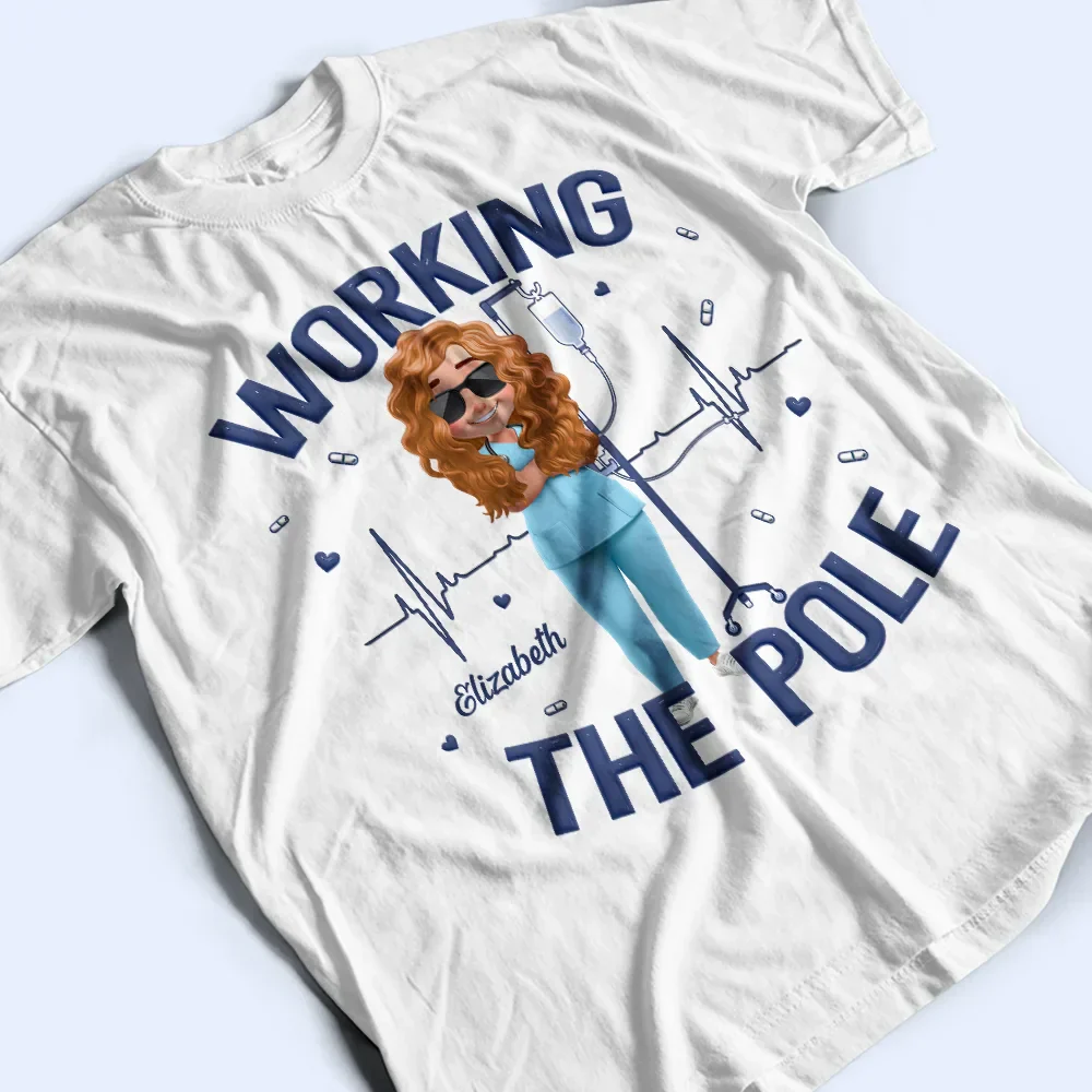 Nurse Working The Pole - Personalized T Shirt - Image 3