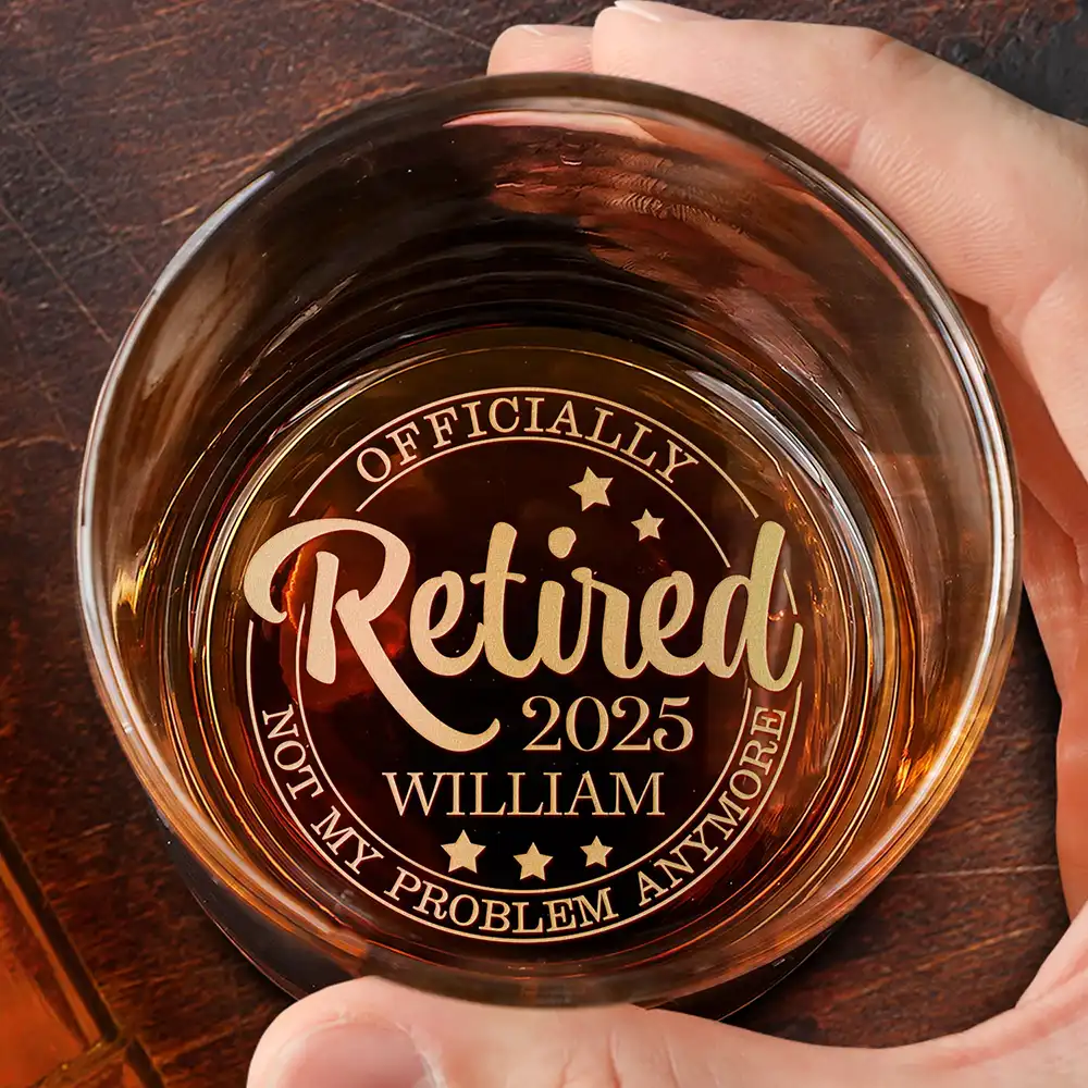 Officially Retired Not My Problem Anymore - Personalized Engraved Whiskey Glass