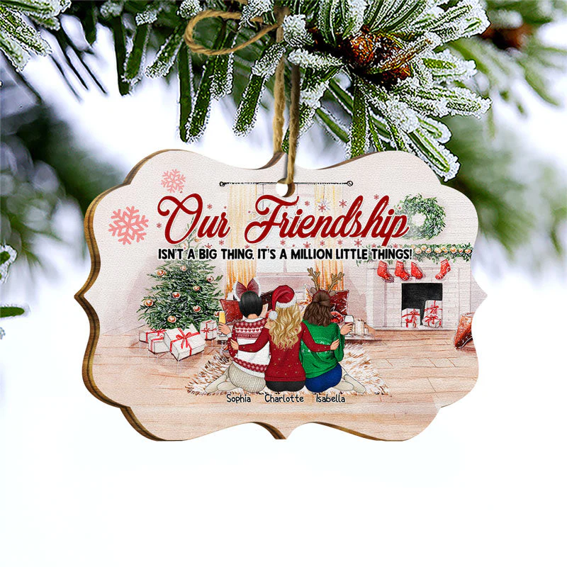 Our Friendship Isn't A Big Thing - Christmas Gift For Besties - Personalized Custom Wooden Ornament - Image 3