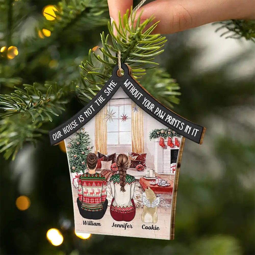 Our House Is Not The Same Without Your Paw Prints Memorial Dog Cat Christmas - Personalized Custom Shaped Wooden Ornament - Image 2
