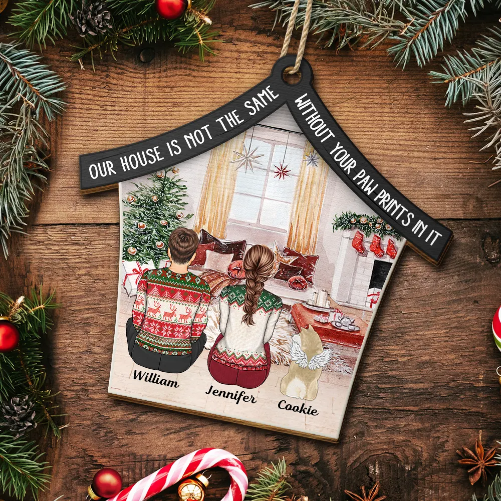 Our House Is Not The Same Without Your Paw Prints Memorial Dog Cat Christmas - Personalized Custom Shaped Wooden Ornament - Image 5