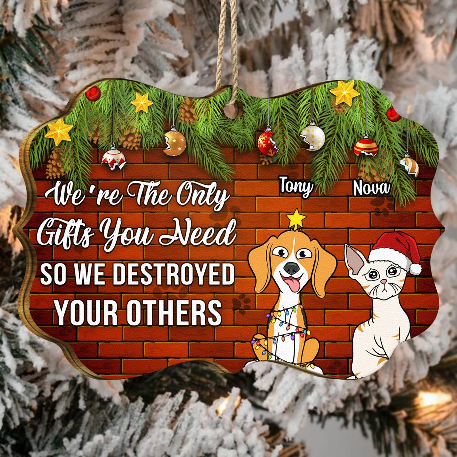 Pet Lovers I'm The Only Gift You Need - Christmas Gift For Pet Lovers - Personalized Medallion Wooden Ornament - Image 4