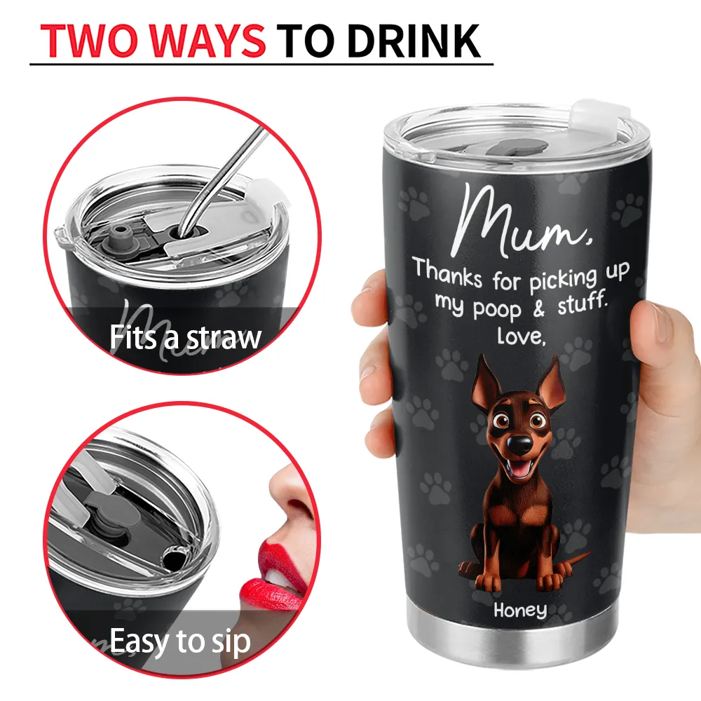 Pet Mom Dad Picking Up My Poo And Stuff Dog Cat - Personalized Tumbler - Image 4