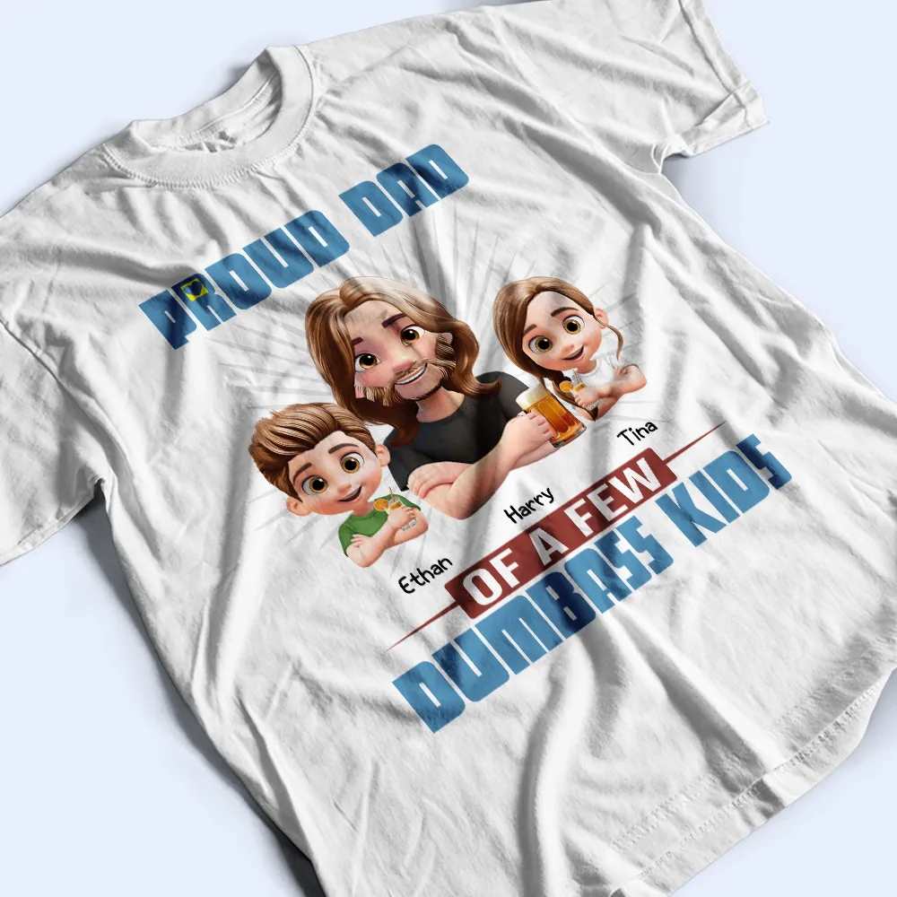 Proud Father Of A Few Dumb Kids - Personalized T Shirt - Image 3