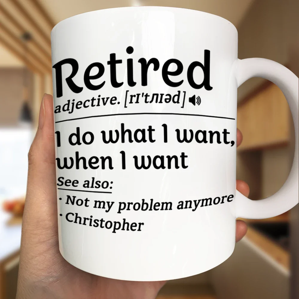 Retired I Do What I Want - Personalized Mug - Image 3