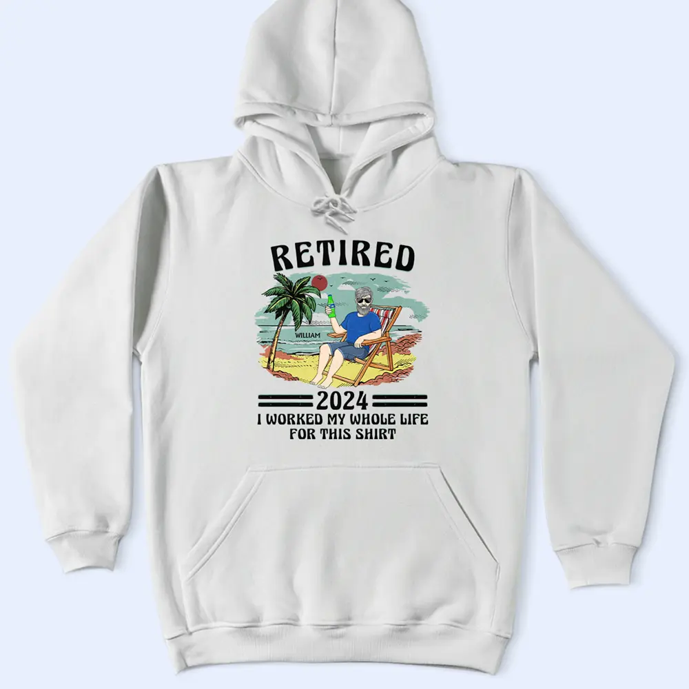 Retired I Worked My Whole Life For This Shirt Vintage - Personalized T Shirt - Image 4