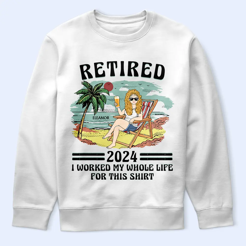 Retired I Worked My Whole Life For This Shirt Vintage - Personalized T Shirt - Image 5
