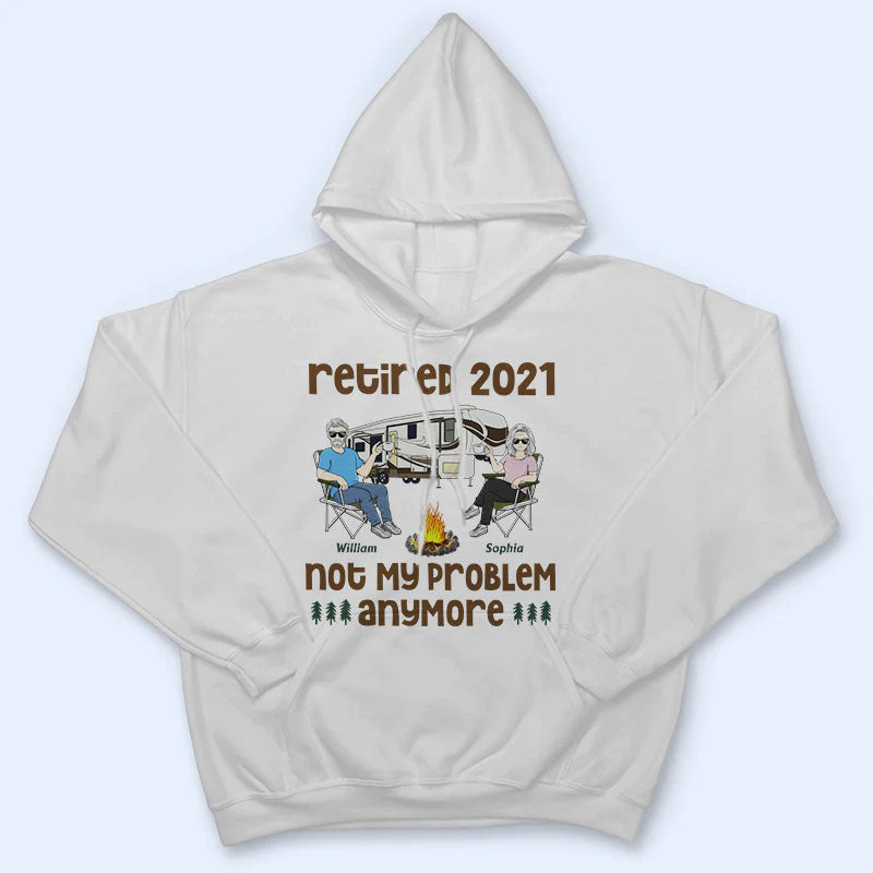 Retired Not My Problem Anymore Husband Wife Old Camping Couple - Personalized Custom T Shirt - Image 4