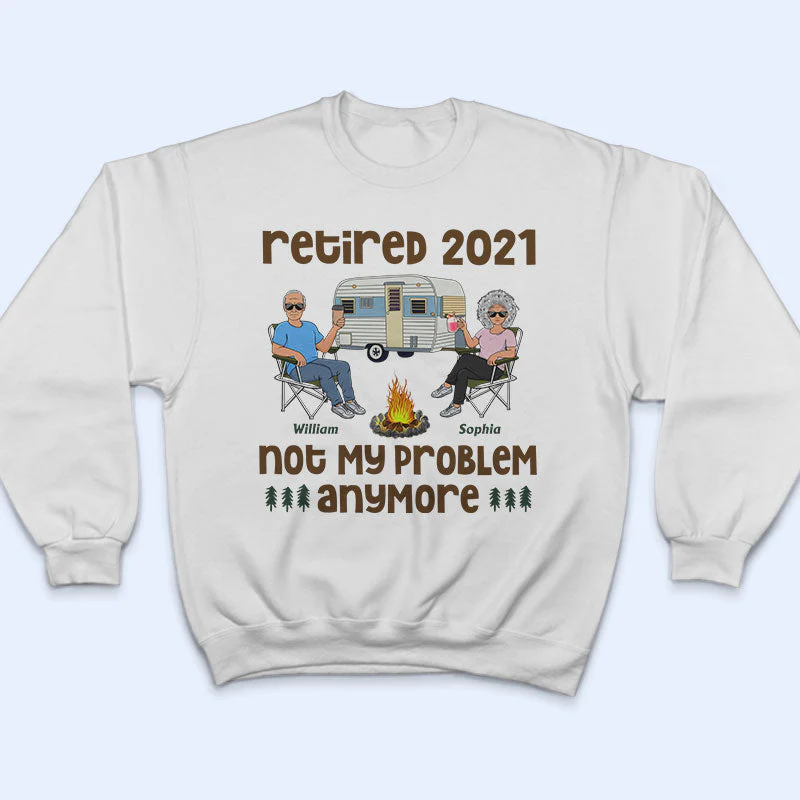 Retired Not My Problem Anymore Husband Wife Old Camping Couple - Personalized Custom T Shirt - Image 5