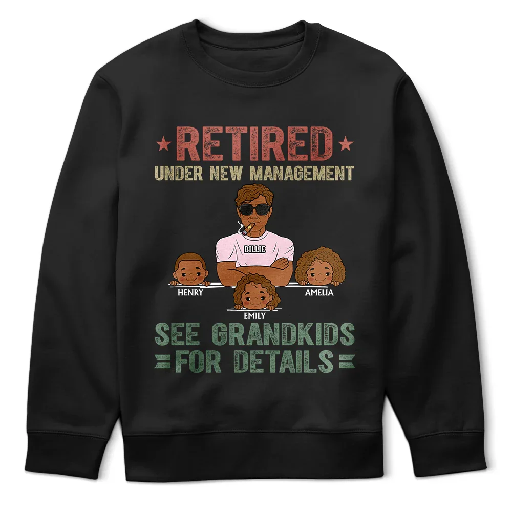 Retired Under New Management See Grandkids For Details - Personalized T Shirt - Image 5