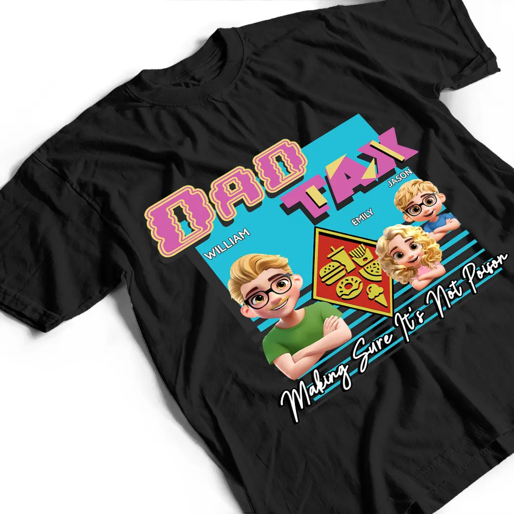 Retro Dad Tax Making Sure It's Not Poison 3D Cartoon - Personalized T Shirt - Image 3