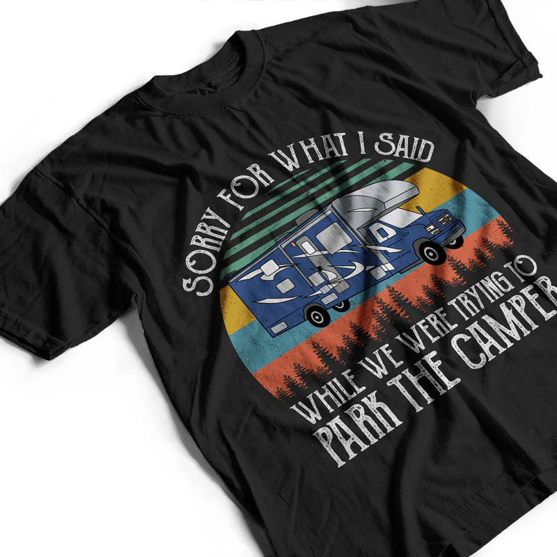 Retro Sun Sorry For What I Said RV Camping - Gift For Camper - Personalized Custom T Shirt - Image 3