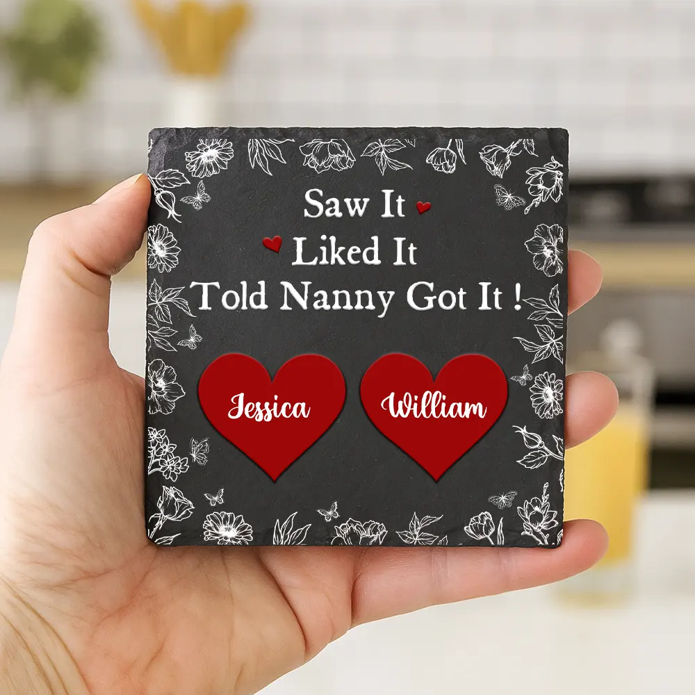 Saw It Liked It Told Nana Got It Grandma Nanny - Personalized Slate Coaster - Image 4