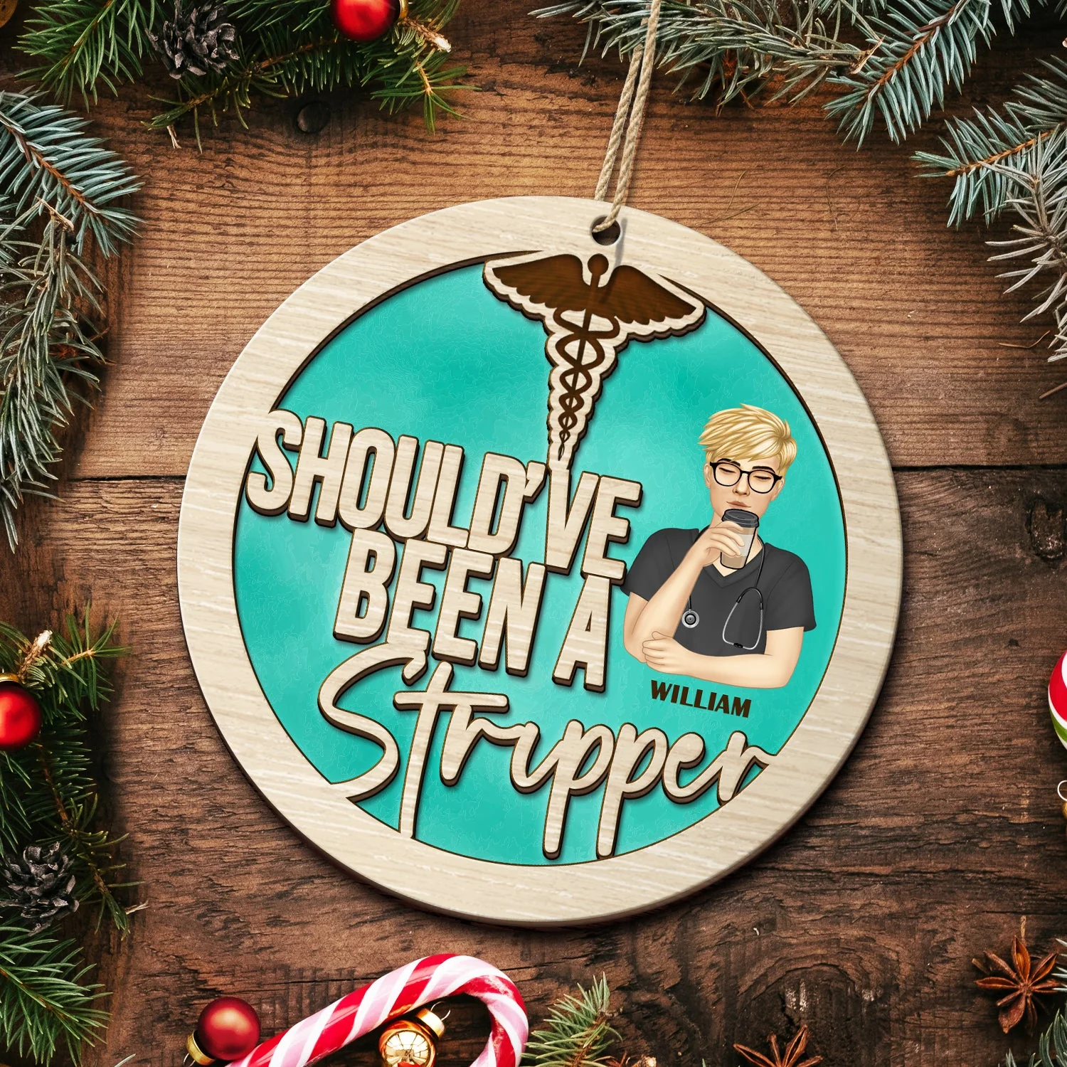 Should've Been A Stripper - Christmas Gift For Nurses - Personalized 2-Layered Wooden Ornament - Image 5