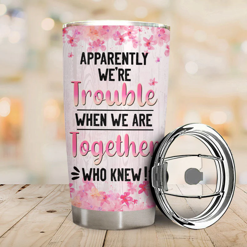 Sibling Apparently We're Trouble - Personalized Custom Tumbler - Image 2