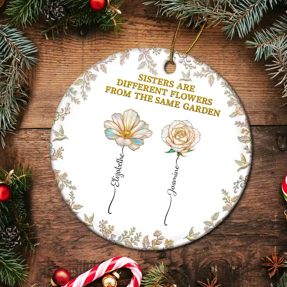Sisters Are Different Flowers From The Same Garden Nacre Effect - Personalized Circle Ceramic Ornament - Image 5