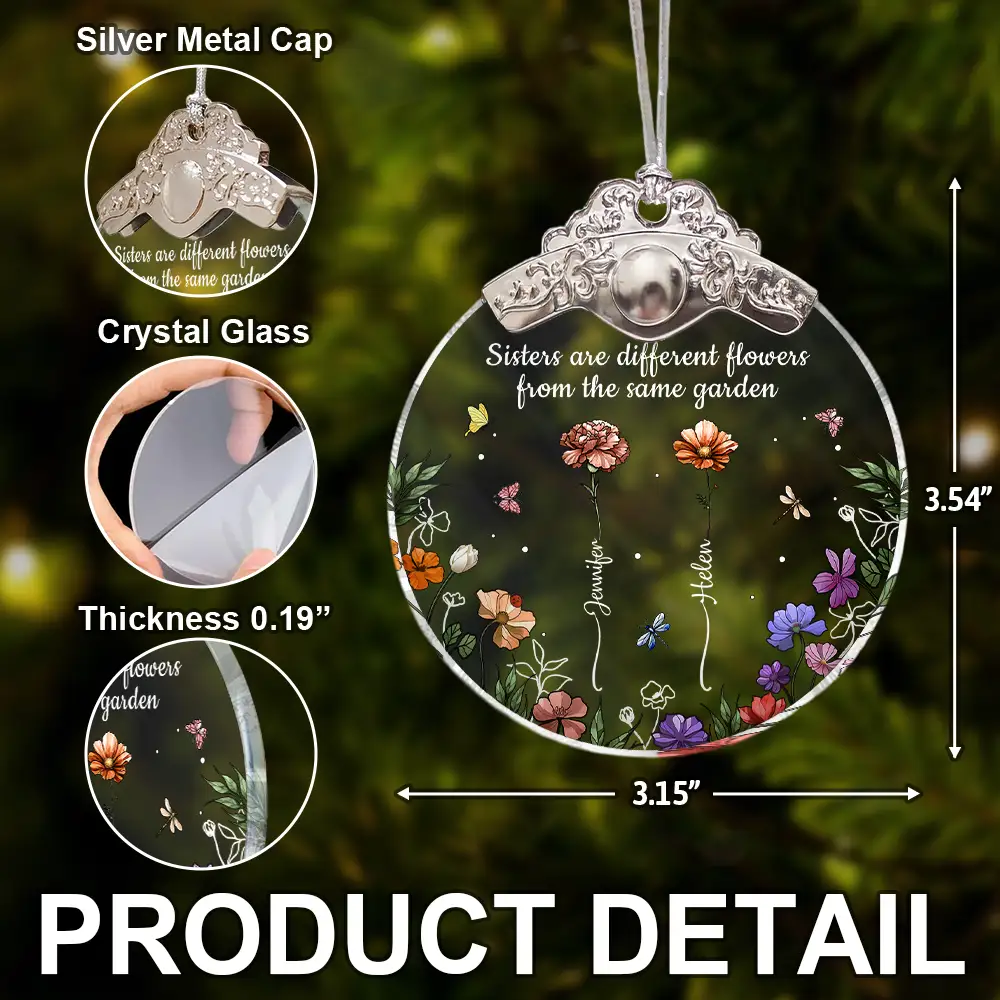 Sisters Are Different Flowers From The Same Garden - Personalized Glass Ornament With Silver Cap - Image 5
