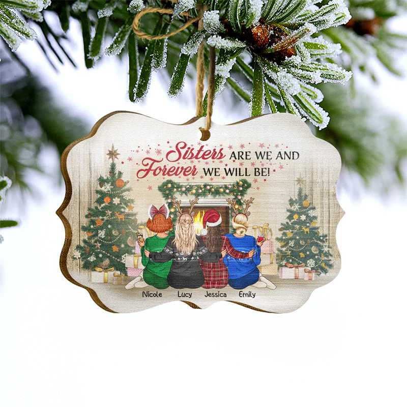 Sisters Are We And Forever We Will Be - Christmas Gift For Sisters - Personalized Wooden Ornament - Image 3