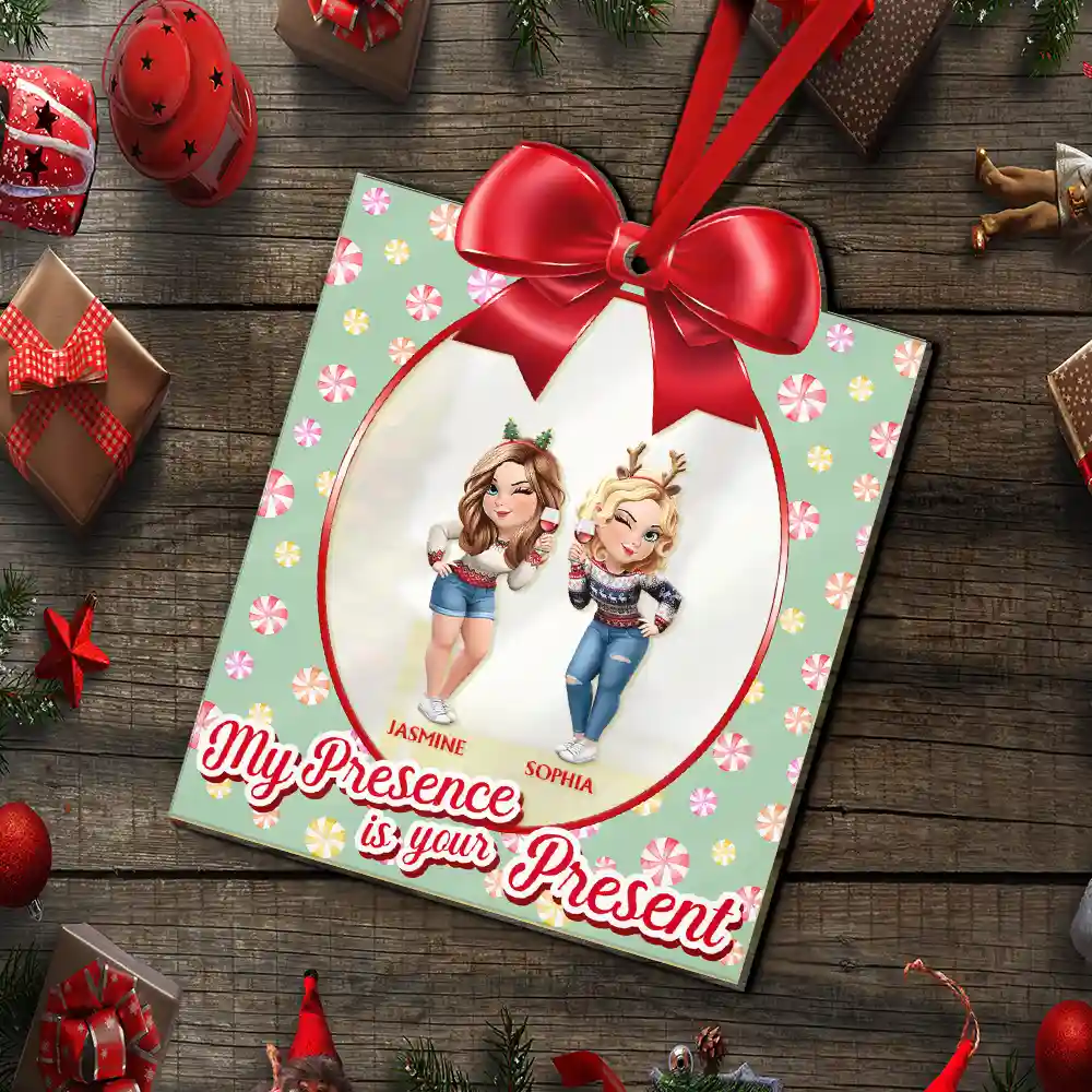 Sisters Besties My Presence Is Your Present - Personalized Custom Shaped Mirror Ornament - Image 5