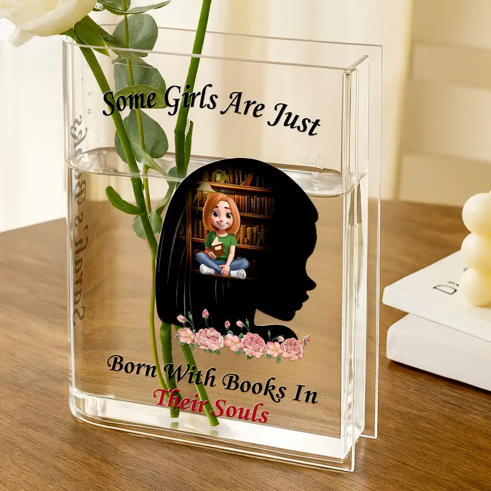 Some Girls Are Just Born With Books In Their Souls - Personalized Acrylic Book Vase - Image 4