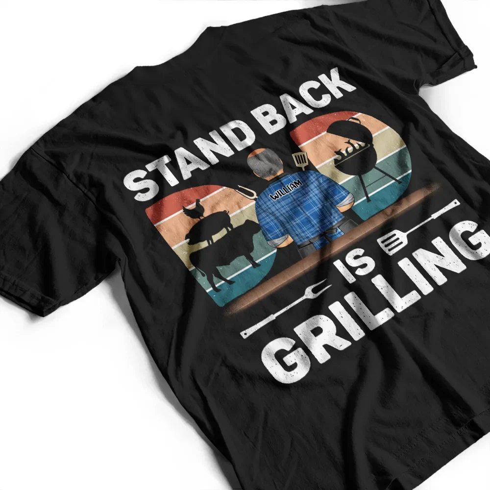 Stand Back Dad Is Grilling - Personalized T Shirt - Image 3