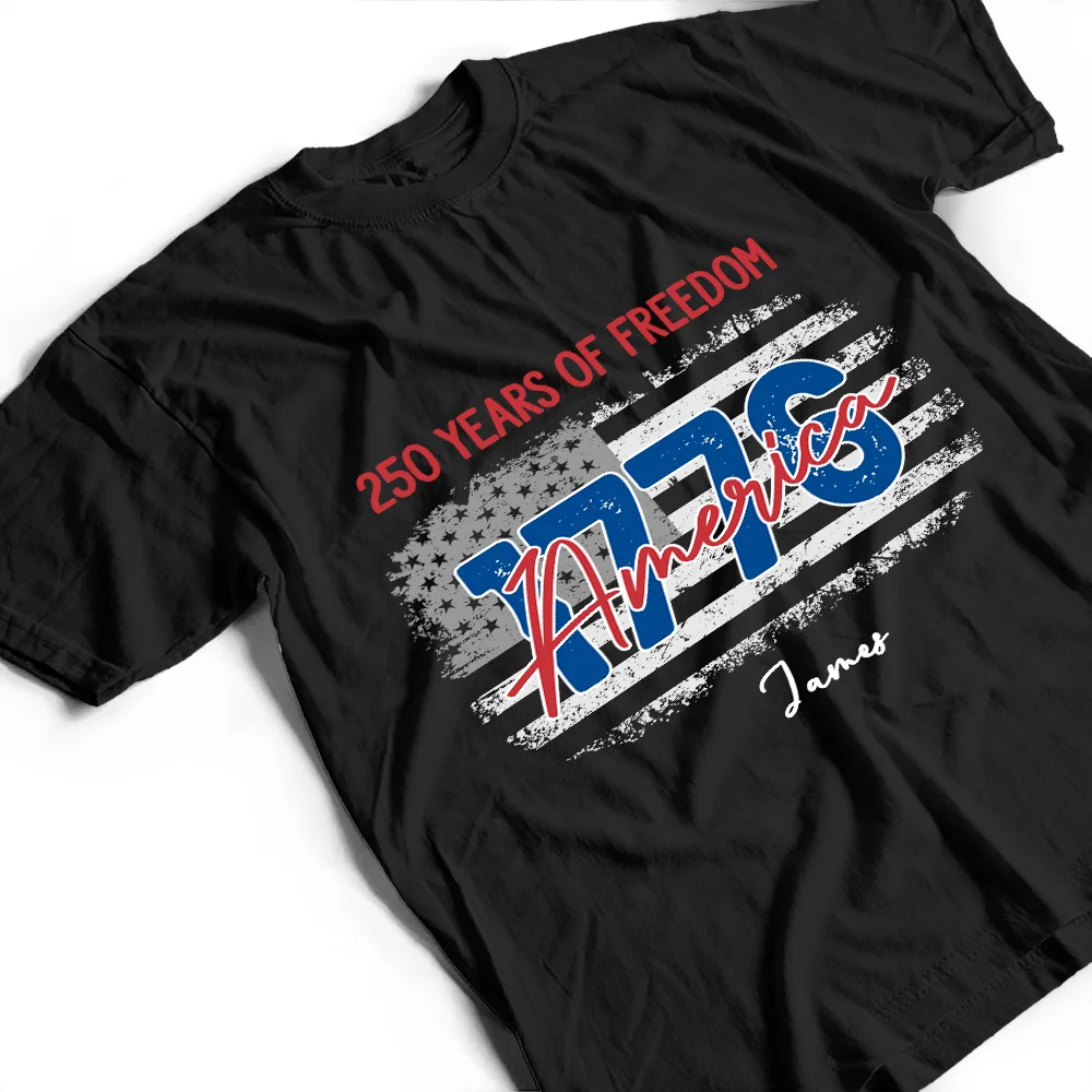 Stars And Stripes 250 Years Of Freedom - Personalized T Shirt - Image 5