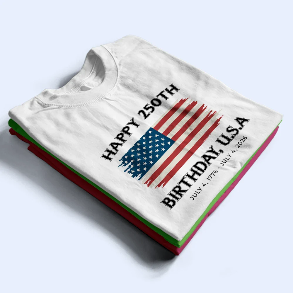 Stars And Stripes Happy 250th Birthday - T Shirt - Image 3
