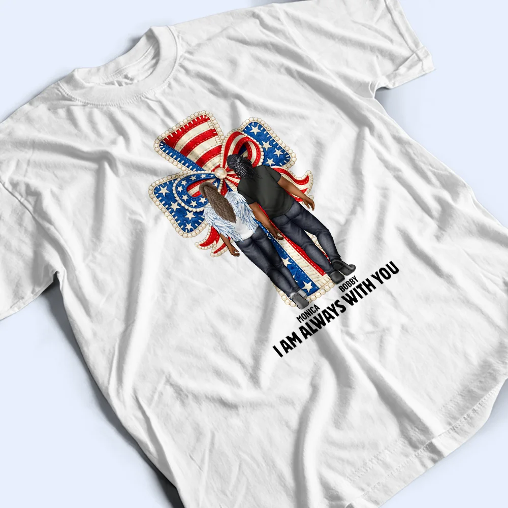 Stars & Stripes I'm Always With You - Personalized T Shirt - Image 3