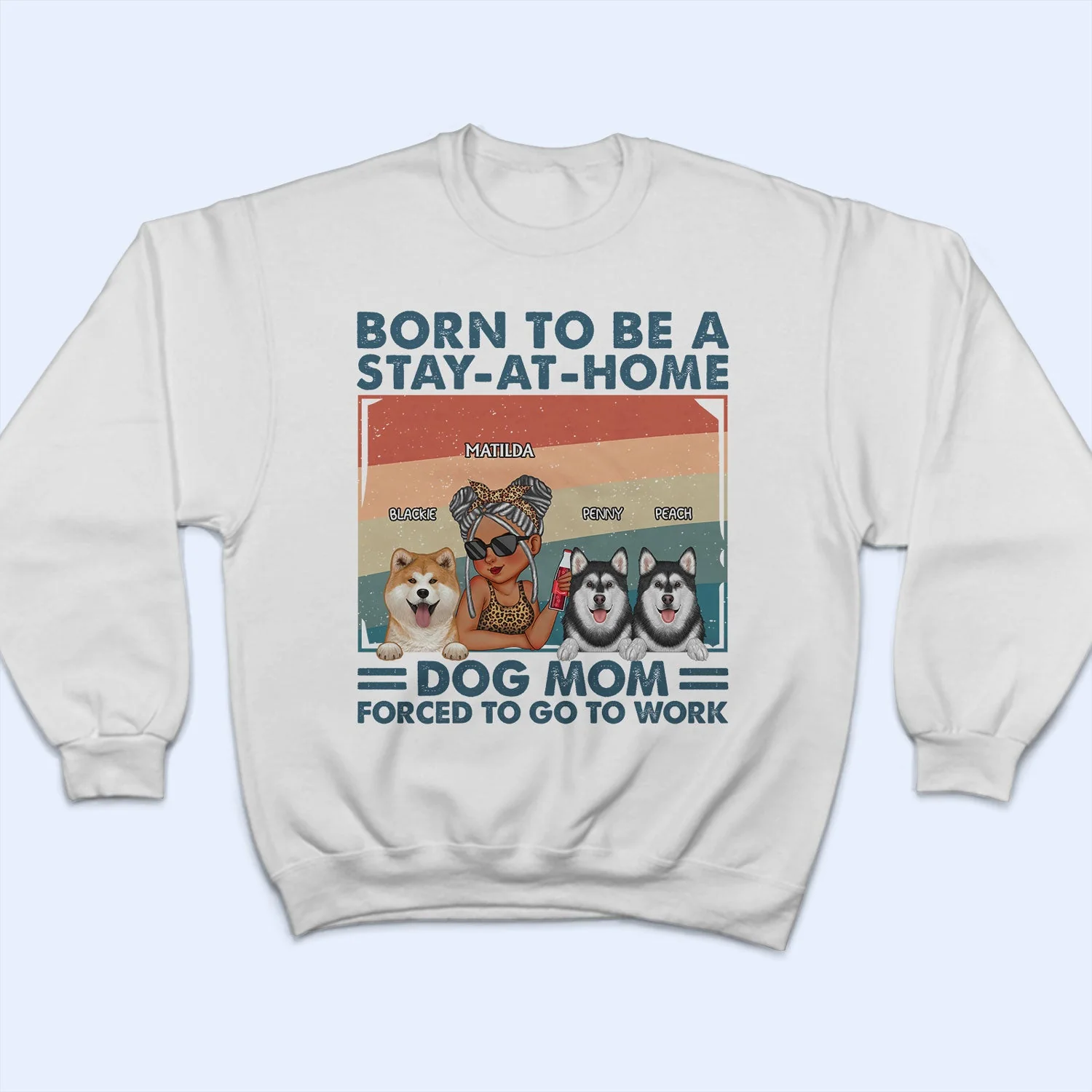 Stay-At-Home Dog Mom - Funny Gift For Dog Lovers, Pet Lovers - Personalized T Shirt - Image 5