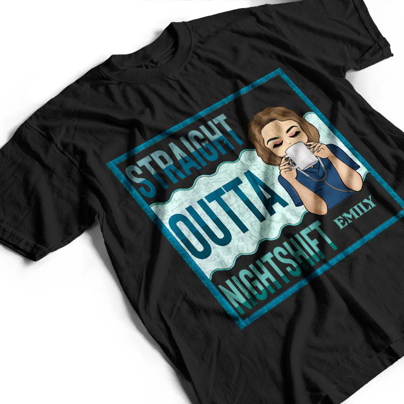 Straight Outta Nightshift - Gift For Nurse - Personalized Custom T Shirt - Image 3