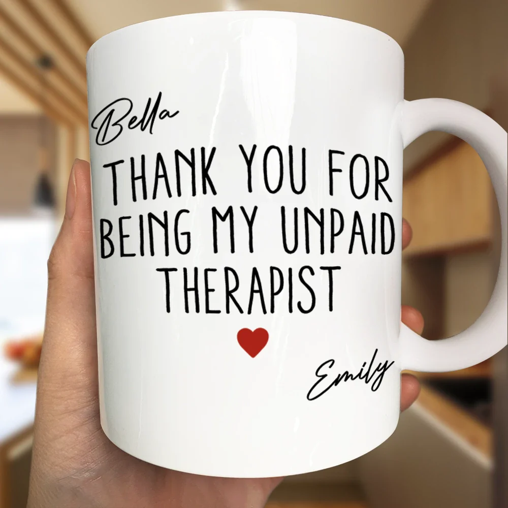 Thank You For Being My Unpaid Therapist Bestie Sibling - Personalized Mug - Image 3