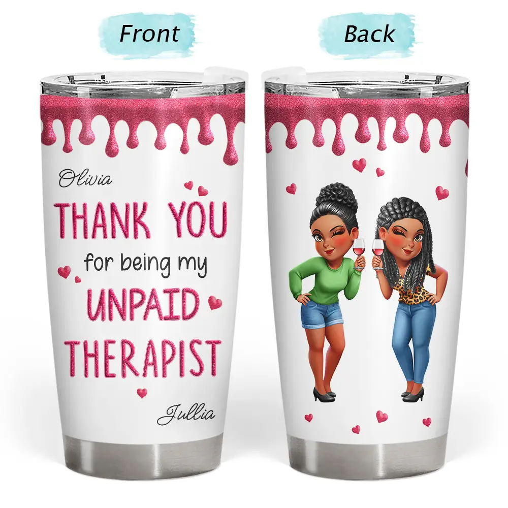 Thank You For Being My Unpaid Therapist Bestie Sibling - Personalized Tumbler - Image 3