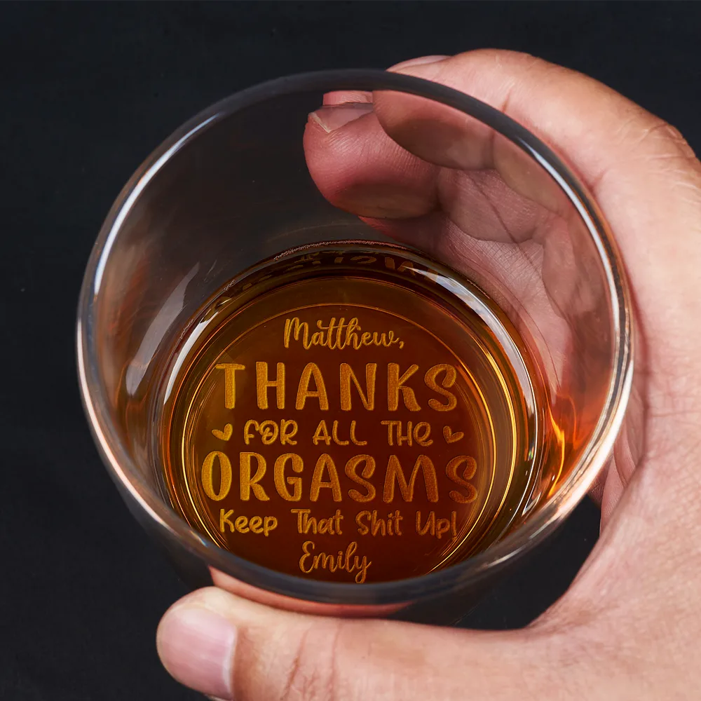 Thanks For All The Orgasms - Personalized Engraved Whiskey Glass - Image 2
