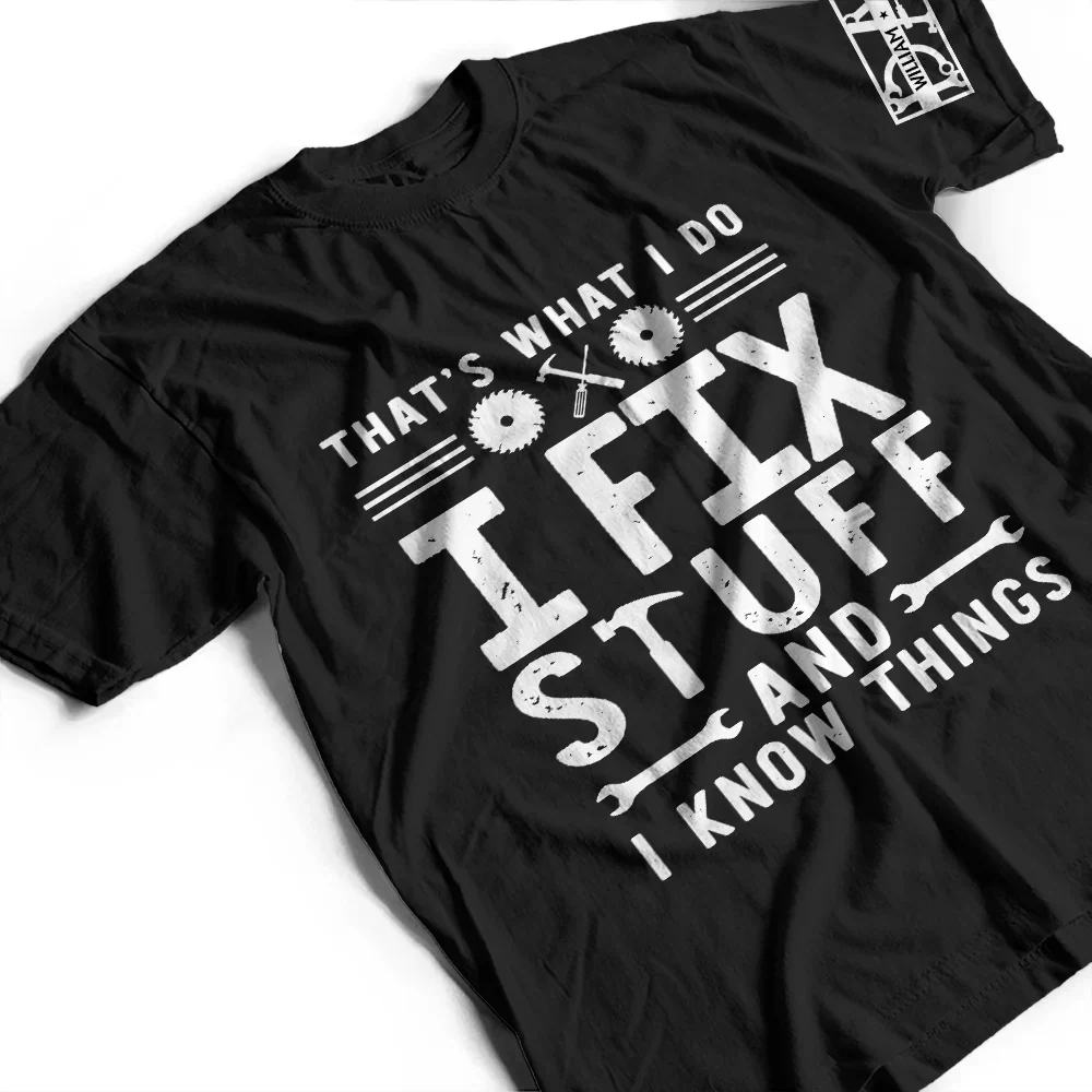 That's What I Do I Fix Stuff And I Know Things With Names On Sleeves - Personalized T Shirt - Image 6