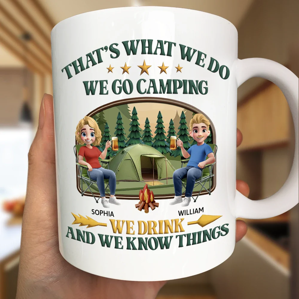 That's What I Do I Go Camping I Drink - Personalized Mug - Personalized Mug