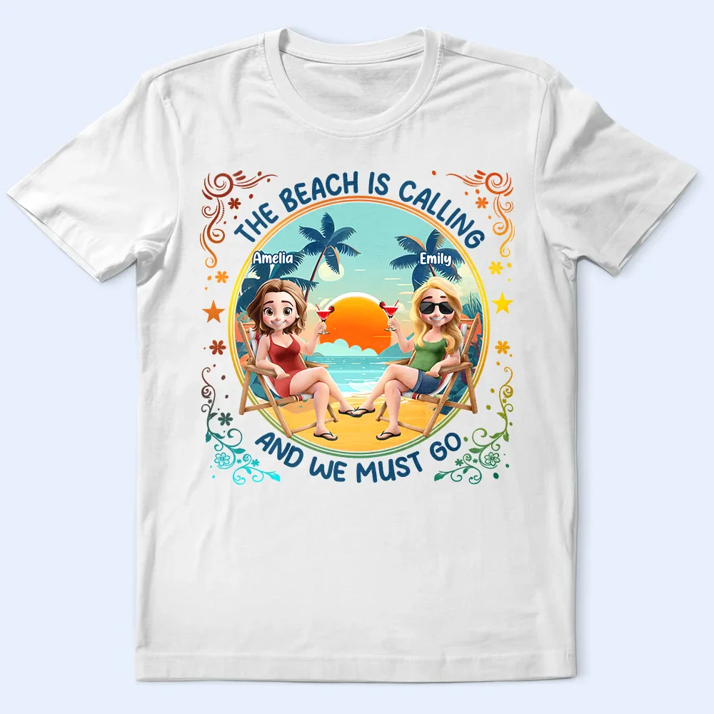 The Beach Is Calling Now - Personalized T Shirt