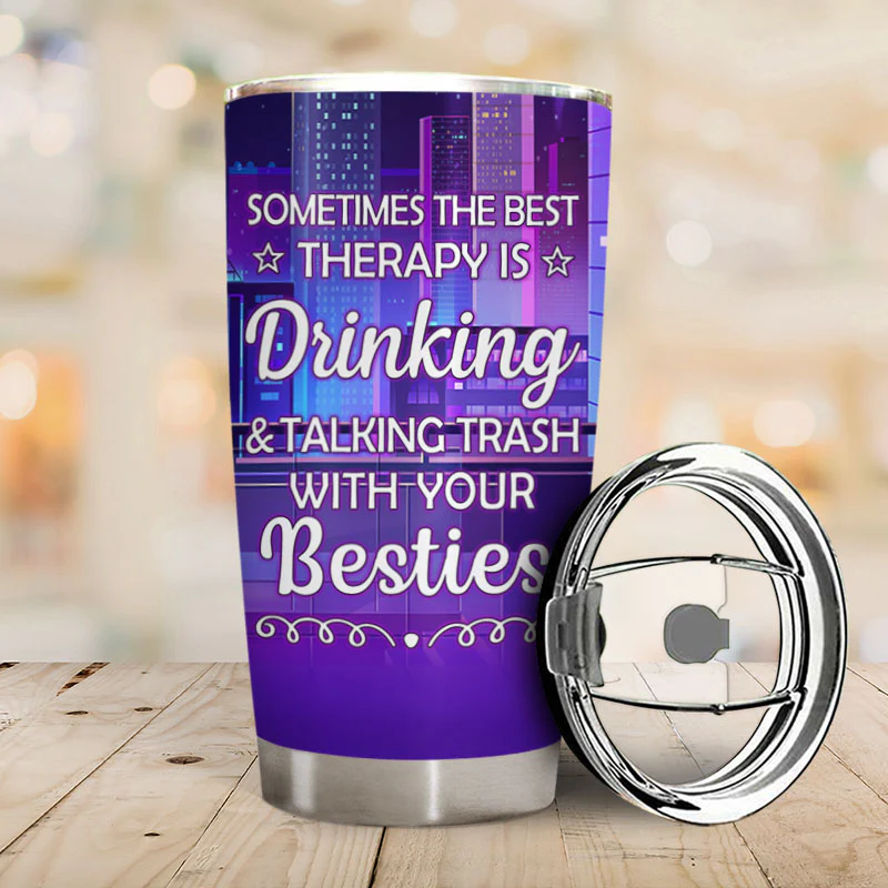 The Best Therapy Drinking - Gift For Besties, Best Friends, BFFs - Personalized Custom Tumbler - Image 2