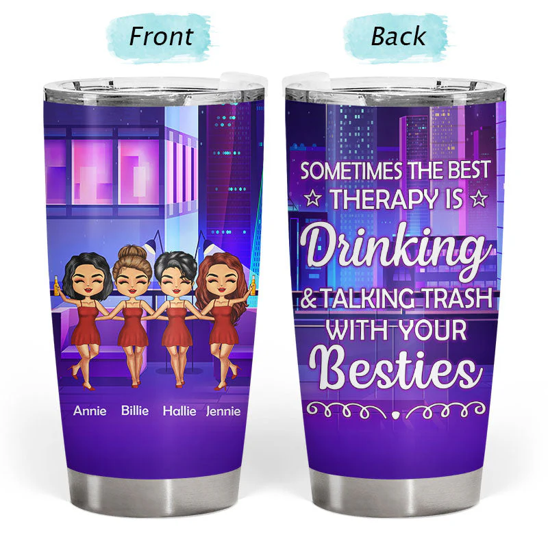 The Best Therapy Drinking - Gift For Besties, Best Friends, BFFs - Personalized Custom Tumbler - Image 3