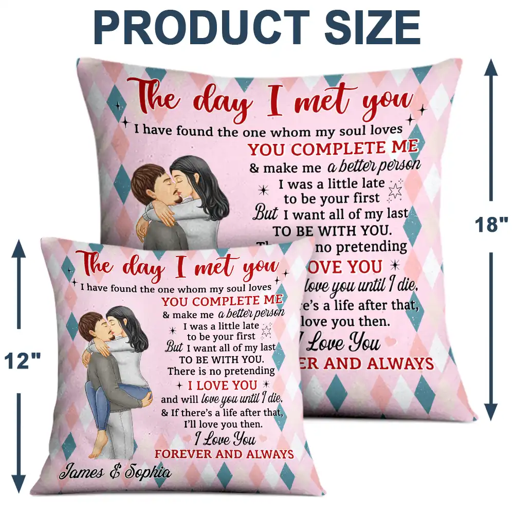 The Day I Met You I Have Found Couples - Personalized Pillow - Image 4