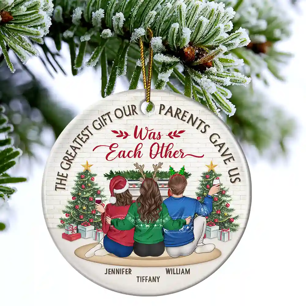The Greatest Gift Our Parents Gave Us Was Each Other Christmas - Personalized Circle Ceramic Ornament - Image 4