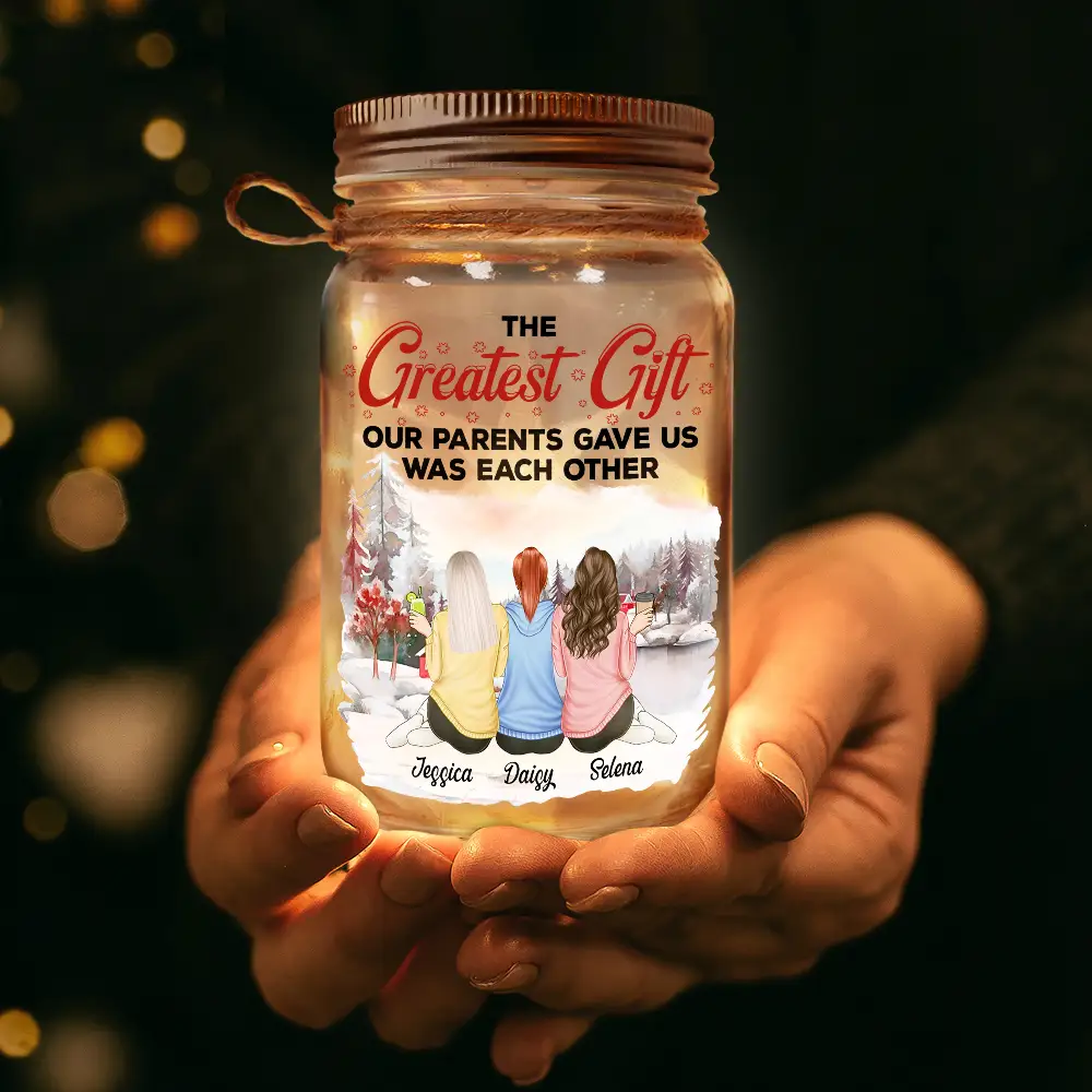 The Greatest Gift Our Parents Gave Us Was Each Other - Personalized Mason Jar Light - Image 3